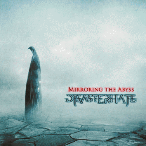 Disasterhate : Mirroring the Abyss